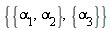 {{alpha[3]}, {alpha[1], alpha[2]}}