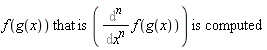 (f(g(x))*that*is*(Diff(f(g(x)), [`$`(x, n)]))*is)*computed