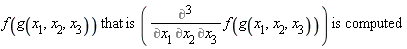 (f(g(x[1], x[2], x[3]))*that*is*(Diff(f(g(x[1], x[2], x[3])), x[1], x[2], x[3]))*is)*computed