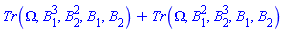 Tr(Omega, B[1]^3, B[2]^2, B[1], B[2])+Tr(Omega, B[1]^2, B[2]^3, B[1], B[2])