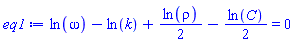 ln(omega)-ln(k)+(1/2)*ln(rho)-(1/2)*ln(C) = 0