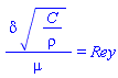 delta*(C/rho)^(1/2)/mu = Rey