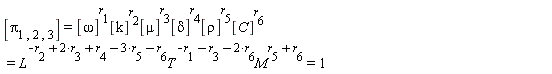 [Pi[1, 2, 3]] = [omega]^r[1]*[k]^r[2]*[mu]^r[3]*[delta]^r[4]*[rho]^r[5]*[C]^r[6] and [omega]^r[1]*[k]^r[2]*[mu]^r[3]*[delta]^r[4]*[rho]^r[5]*[C]^r[6] = L^(-r[2]+2*r[3]+r[4]-3*r[5]-r[6])*T^(-r[1]-r[3]-2*r[6])*M^(r[5]+r[6]) and L^(-r[2]+2*r[3]+r[4]-3*r[5]-r[6])*T^(-r[1]-r[3]-2*r[6])*M^(r[5]+r[6]) = 1