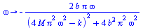 proc (omega) options operator, arrow; `+`(`-`(`/`(`*`(2, `*`(b, `*`(Pi, `*`(omega)))), `*`(`+`(`*`(`^`(`+`(`*`(4, `*`(M, `*`(`^`(Pi, 2), `*`(`^`(omega, 2))))), `-`(k)), 2)), `*`(4, `*`(`^`(b, 2), `*`(...