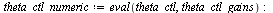 `:=`(theta_ctl, `union`(`union`(theta_i_error, theta_error), eqnset_heading_PI)); -1