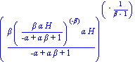 (beta*(beta*alpha*H/(-alpha+alpha*beta+1))^(-beta)*alpha*H/(-alpha+alpha*beta+1))^(-1/(beta-1))