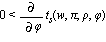 0 < diff(t[s](w, pi, rho, phi), phi)