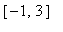 [-1, 3]