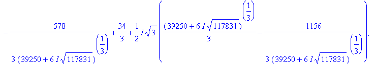 H := 1/3*(39250+6*I*117831^(1/2))^(1/3)+1156/3/(39250+6*I*117831^(1/2))^(1/3)+34/3, -1/6*(39250+6*I*117831^(1/2))^(1/3)-578/3/(39250+6*I*117831^(1/2))^(1/3)+34/3+1/2*I*3^(1/2)*(1/3*(39250+6*I*117831^(1...