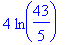 4*ln(43/5)
