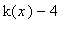 k(x)-4