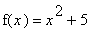 f(x) = x^2+5