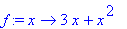 f := proc (x) options operator, arrow; 3*x+x^2 end proc
