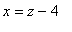 x = z-4