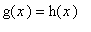 g(x) = h(x)