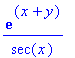 exp(x+y)/sec(x)
