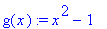 g(x) := x^2-1