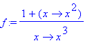 f := (1+proc (x) options operator, arrow; x^2 end proc)/proc (x) options operator, arrow; x^3 end proc