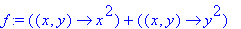 f := proc (x, y) options operator, arrow; x^2 end proc+proc (x, y) options operator, arrow; y^2 end proc