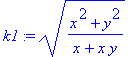 k1 := ((x^2+y^2)/(x+x*y))^(1/2)