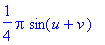1/4*Pi*sin(u+v)