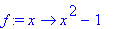 f := proc (x) options operator, arrow; x^2-1 end proc
