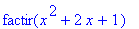 factir(x^2+2*x+1)