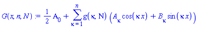 G(x, n, N) := (1/2)*Alpha[0]+sum(g(kappa, Nu)*(A[kappa]*cos(kappa*x)+B[kappa]*sin(kappa*x)), kappa = 1 .. n)