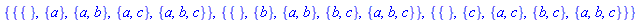 {{{}, {a}, {a, b}, {a, c}, {a, b, c}}, {{}, {b}, {a, b}, {b, c}, {a, b, c}}, {{}, {c}, {a, c}, {b, c}, {a, b, c}}}