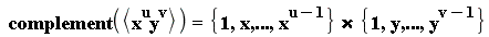 complement(`<,>`(x^u*y^v)) = `&x`({1, x, x^(u-1), () .. ()}, {1, y, y^(v-1), () .. ()})
