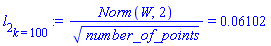 l[2][k = 100] := Norm(W, 2)/number_of_points^(1/2) = 0.6102e-1
