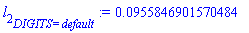 l[2][DIGITS = default] := 0.955846901570484e-1