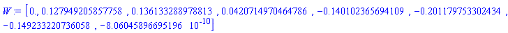 W := Vector[row](8, {(1) = 0., (2) = .127949205857758, (3) = .136133288978813, (4) = 0.420714970464786e-1, (5) = -.140102365694109, (6) = -.201179753302434, (7) = -.149233220736058, (8) = -0.8060458967e-9})