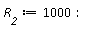 R__2 := 1000
