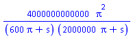 4000000000000*Pi^2/((600*Pi+s)*(2000000*Pi+s))