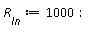 R__In := 1000