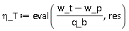 `&eta;_T` := eval((w_t-w_p)/q_b, res)