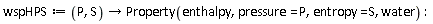wspHPS := proc (P, S) options operator, arrow; Property(enthalpy, pressure = P, entropy = S, water) end proc: