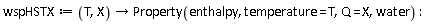 wspHSTX := proc (T, X) options operator, arrow; Property(enthalpy, temperature = T, Q = X, water) end proc: