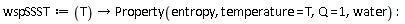 wspSSST := proc (T) options operator, arrow; Property(entropy, temperature = T, Q = 1, water) end proc