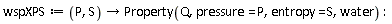 wspXPS := proc (P, S) options operator, arrow; Property(Q, pressure = P, entropy = S, water) end proc