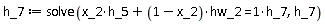 h_7 := solve(x_2*h_5+(1-x_2)*hw_2 = h_7, h_7)