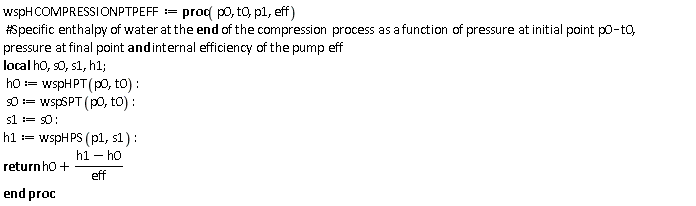 wspHCOMPRESSIONPTPEFF := proc (p0, t0, p1, eff) local h0, s0, s1, h1; h0 := wspHPT(p0, t0); s0 := wspSPT(p0, t0); s1 := s0; h1 := wspHPS(p1, s1); return h0+(h1-h0)/eff end proc