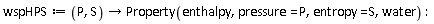 wspHPS := proc (P, S) options operator, arrow; Property(enthalpy, pressure = P, entropy = S, water) end proc