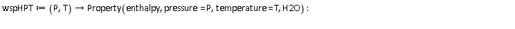 wspHPT := proc (P, T) options operator, arrow; Property(enthalpy, pressure = P, temperature = T, H2O) end proc