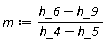 m := Units:-Standard:-`*`(Units:-Standard:-`+`(h_6, Units:-Standard:-`-`(h_9)), Units:-Standard:-`/`(Units:-Standard:-`+`(h_4, Units:-Standard:-`-`(h_5))))