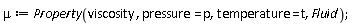 mu := ThermophysicalData:-Property(viscosity, pressure = p, temperature = t, Fluid);