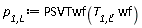 `p__1,L` := PSVTwf(`T__1,L`, wf)
