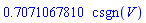 .7071067810*csgn(V)