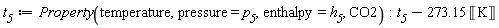 t__5 := ThermophysicalData:-Property(temperature, pressure = p__5, enthalpy = h__5, CO2); -1; t__5-273.15*Unit('K')